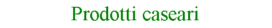Text Box: Prodotti caseari