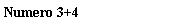Text Box: Numero 3+4		